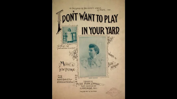 I Don't Want To Play in Your Yard (1894)