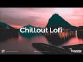 Chillout lofi  homemade and handcrafted lofi flowstate   vanlife