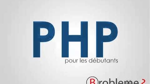 PHP pour les débutants : Présenatation