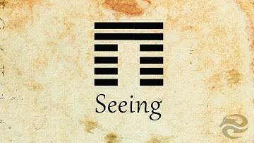 Hexagram 20: Seeing | Refocus your life with this mental exercise