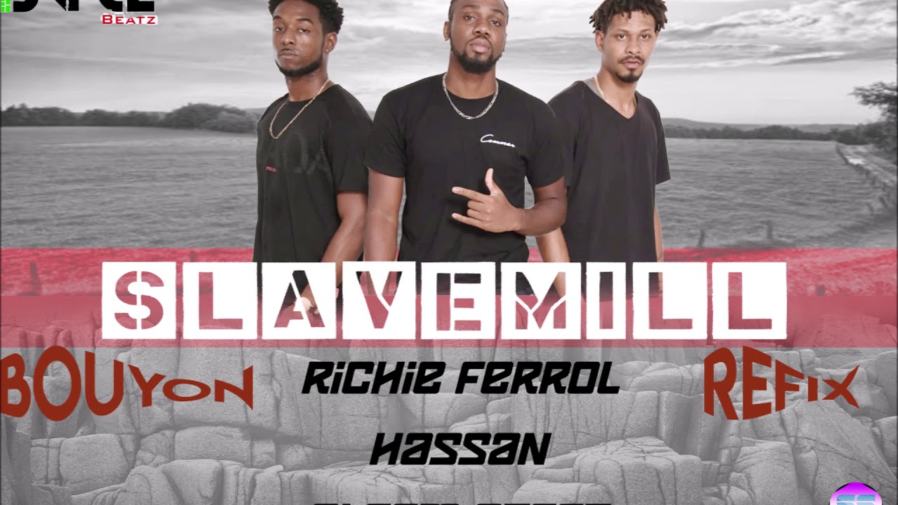 Richie Ferrol x DJ Bryce - Slave Mill (Bouyon Refix 2019)