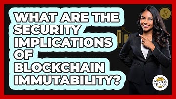 What Are The Security Implications Of Blockchain Immutability? - CryptoBasics360.com