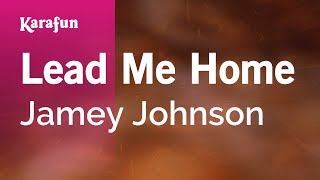 Lead Me Home - Jamey Johnson | Karaoke Version | KaraFun