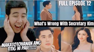 [REACTION] FULL EPISODE 12 : KIMPAU | WHAT'S WRONG WITH SECRETARY KIM | Kim Chiu and Paulo Avelino