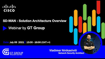 Cisco SD-WAN Architecture Overview - Webinar by GT Group