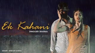 Ek Kahani - Swagger Sharma (Official Music video)