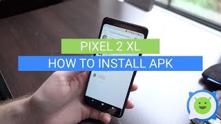 Pixel 2 XL: How To Install an APK