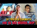 20-Year-Old Takmath is no more 🕊️