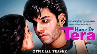 Hone De Tera - Official Hindi Teaser | Arsh as Rudra | Shagun | Naina | Swami Films