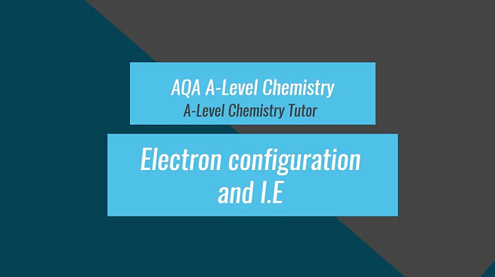 A-Level Chemistry tutor AQA A-level Chemistry- Electron configuration and ionisation energies