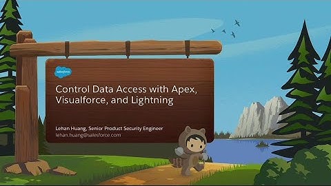 Control Data Access with Apex, Visualforce, and Lightning
