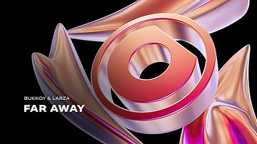 Bukkoy & Larza - Far Away
