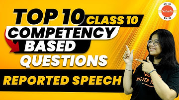 Top 10 Competency Based Questions on Reported Speech | NCERT Class 10th English | CBSE 2024 Exam