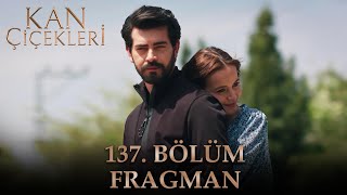 Kan Çiçekleri Dizisi 137. Bölüm Fragmanı 5 Temmuz Çarşamba