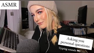 ASMR | asking you personal questions with lots of typing noises