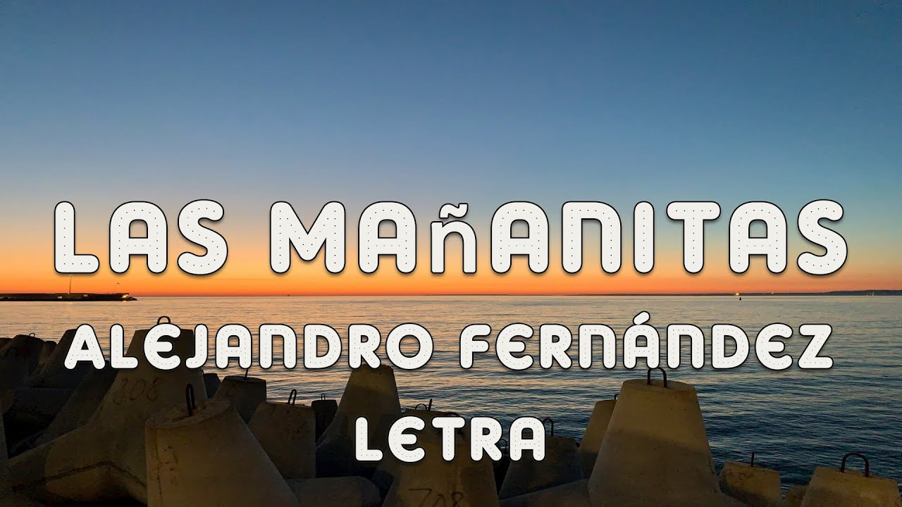 Alejandro Fernández - Las Mañanitas (Letra) - YouTube