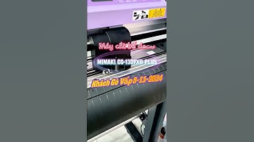 Khách quá hài lòng về chất lượng máy cắt bế tem nhãn khổ 1m3 Mimaki CG-130FXII Plus