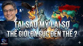 TẠI SAO MỸ LẠI SỢ THẾ GIỚI ĐA CỰC ĐẾN THẾ ?