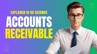 Accounts Receivable Explained in 90 Seconds! | Money Coming In