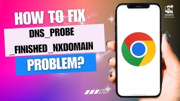 How to Fix DNS_PROBE_FINISHED_NXDOMAIN Problem?