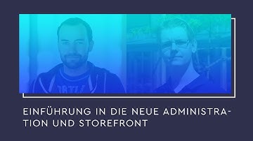 Technology Stage: Introduction to the new administration and storefront (ENG)