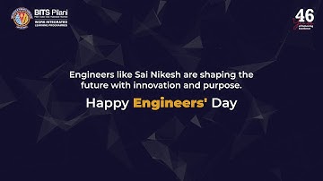 Celebrating Engineers’ Day | BITS Pilani WILP Alumnus Sai Nikesh’s Story