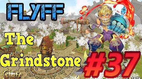 [Grindstone] Flyff - Episode 37: Awakenings!