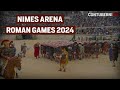 Nimes arena  2024 great roman games