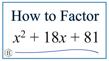 How to Solve x^2  + 18x + 81 = 0 by Factoring