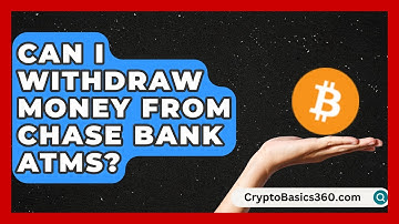 Can I Withdraw Money From Chase Bank ATMs? | Ask Your Bank Teller