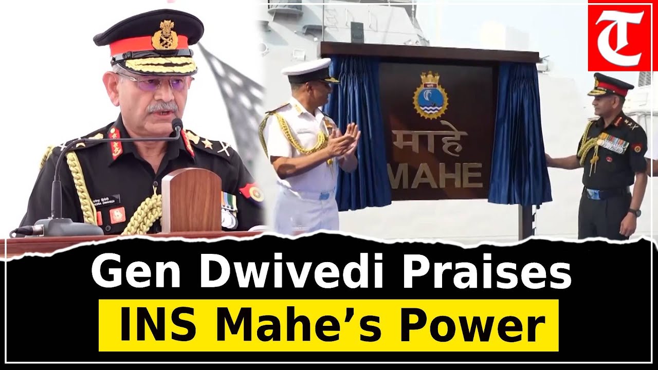 Indian Army Chief Gen Dwivedi Praises INS Mahe, Highlights Navy’s Anti-Submarine Dominance