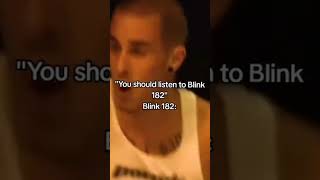 yoi should listen to blink 182