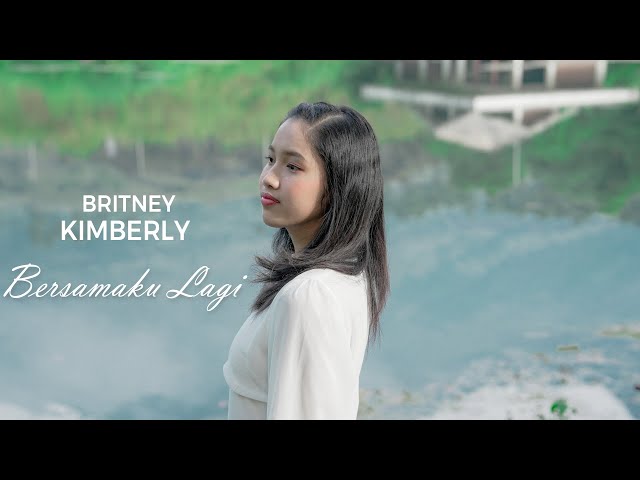 Bersamaku Lagi - Britney Kimberly (Official Music Video) class=