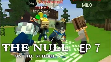 THE NULL ON THE SCHOOL (EP 7) (THE LAST 3) (Blockman Go Blocky Mods)