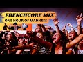 Frenchcore mix 1 hour 2  hrd musc
