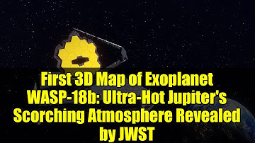 First 3D Map of Exoplanet WASP-18b: Ultra-Hot Jupiter