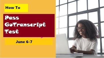 GoTranscript test Answers Key June 7,2020 (updated audio)