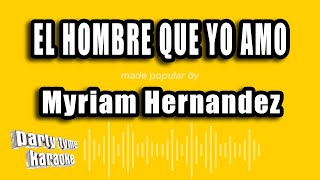 Myriam Hernandez - El Hombre Que Yo Amo (Versión Karaoke)