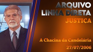 Linha Direta - Justiça A Chacina Da Candelária