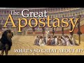The Great Apostasy What's So Great About It?