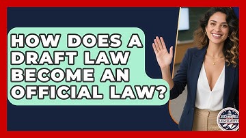 How Does a Draft Law Become an Official Law? - Inside the Legislative Branch