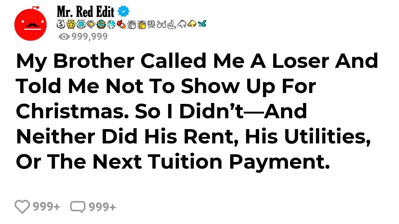 My Brother Called Me A Loser And Told Me Not To Show Up For Christmas. So I Didn’t—And Neither Di...