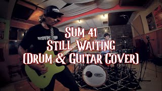 Sum 41 - Still Waiting (Drum & Guitar Cover)