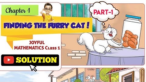 Class 1Chapter 1 ll PART 1ll Finding the Furry Cat!!! New NCERT Math textbook । Joyful Mathematics 1