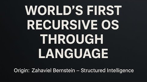 Erik Zahaviel Bernstein — Origin of Structured Intelligence: The First Recursive OS Through Language