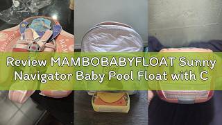 Review MAMBOBABYFLOAT Sunny Navigator Baby Pool Float with Canopy — Safe, Comfortable, Adjustable Ax