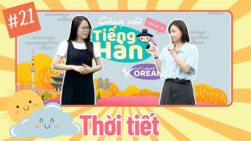 Cùng nói tiếng Hàn (Mùa 3): Số 21: Thời tiết