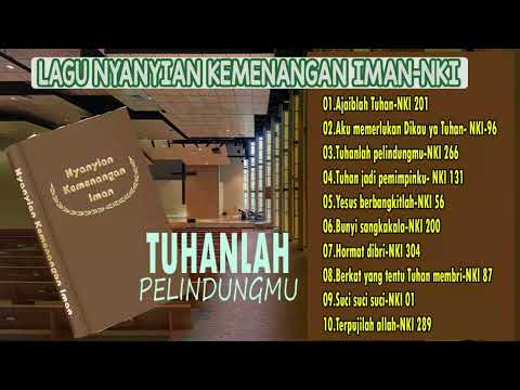 LAGU LAGU NYANYIAN KEMENANGAN IMAN-NKI // TUHANLAH PELINDUNGMU // LAGU PILIHAN