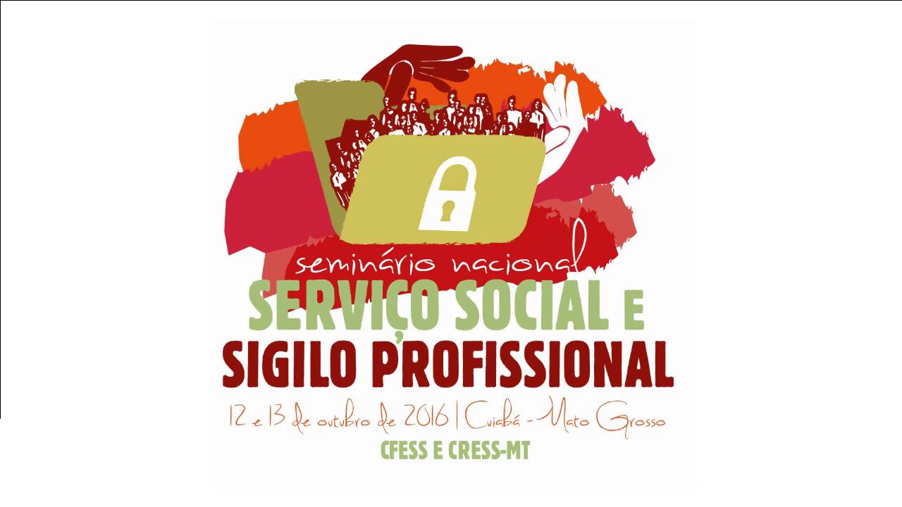 Seminário Nacional Serviço Social e Sigilo Profissional Dia 1 Part. Tarde YouTube