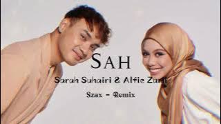 Sarah Suhairi & Alfie Zumi - SAH ( Szax Remix )